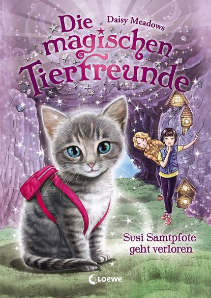 Daisy Meadows - Die magischen Tierfreunde (Band 4) - Susi Samtpfote geht verloren