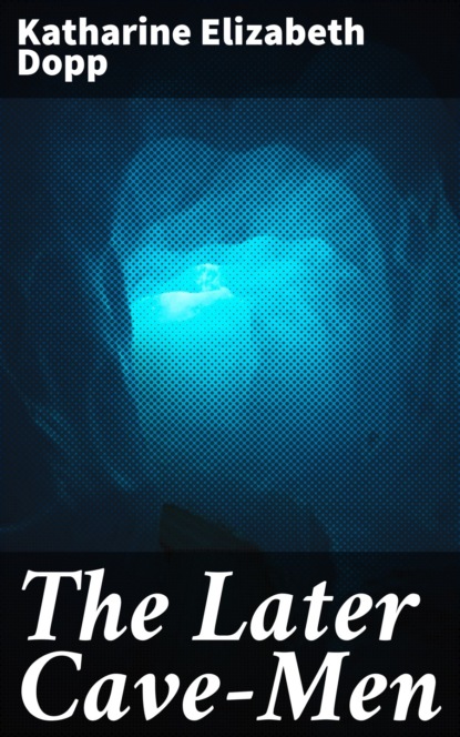 

The Later Cave-Men