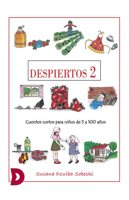 

Despiertos 2 - Cuentos cortos para niños de cinco a cien años