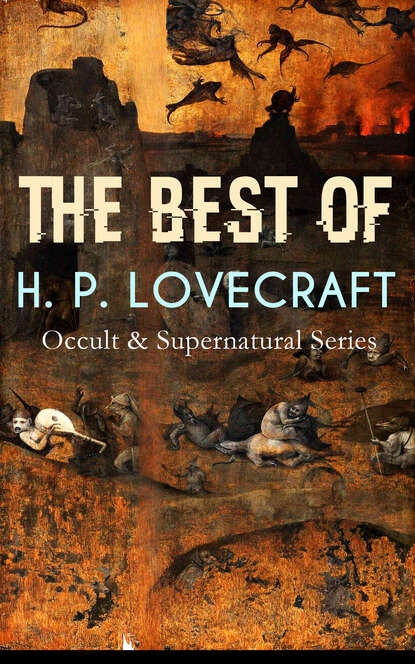 H. P. Lovecraft - THE BEST OF H. P. LOVECRAFT (Occult & Supernatural Series)