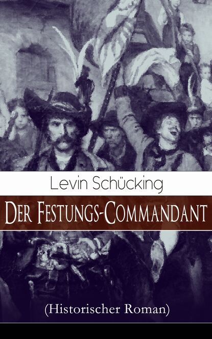 

Der Festungs-Commandant (Historischer Roman)