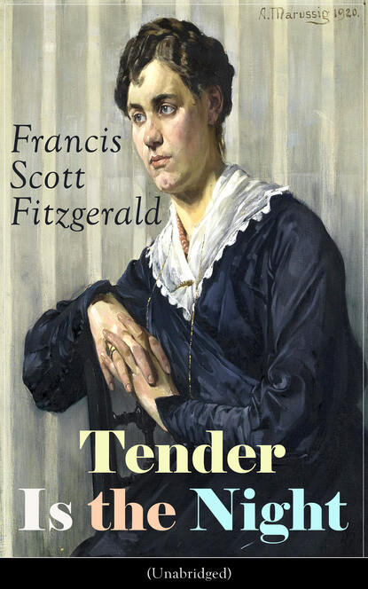 Фрэнсис Скотт Фицджеральд — Tender Is the Night (Unabridged)