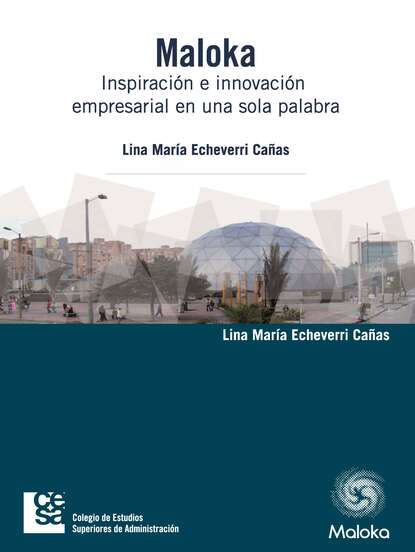 Lina María Echeverri Cañas - Maloka. Inspiración e innovación empresarial en una sola palabra