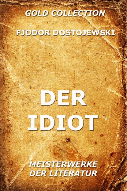 Fjodor Dostojewski - Der Idiot