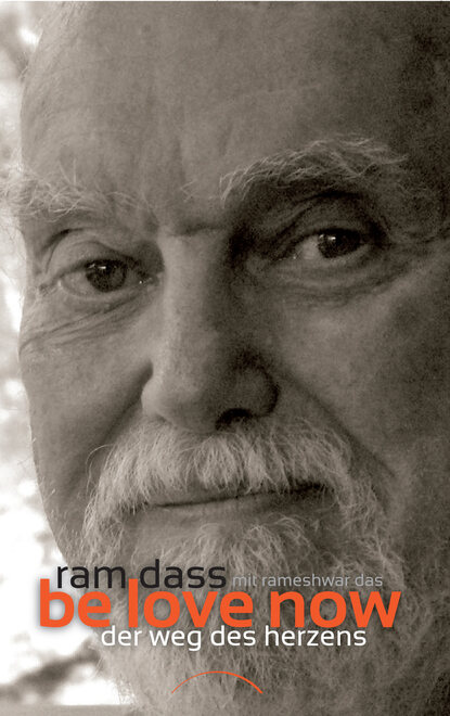 Ram Dass - Be Love Now