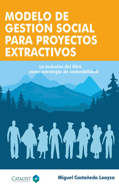 Miguel Ángel Castañeda-Loayza - Modelo de gestión social para proyectos extractivos