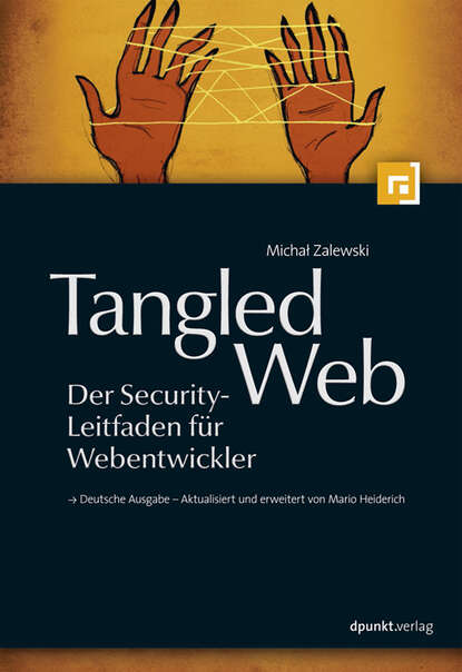 Michal  Zalewski - Tangled Web - Der Security-Leitfaden für Webentwickler