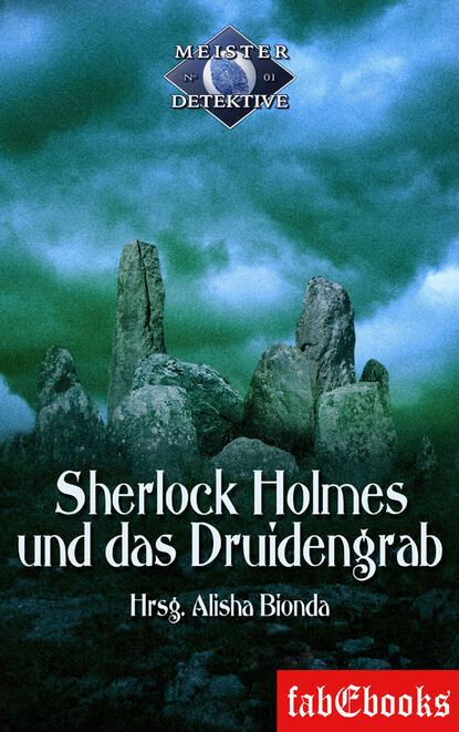 Группа авторов - Sherlock Holmes 1: Sherlock Holmes und das Druidengrab