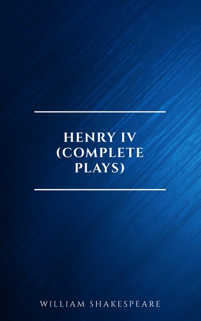 

Henry IV (Complete Plays)