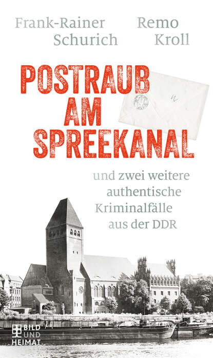 Postraub am Spreekanal (Frank-Rainer  Schurich). 