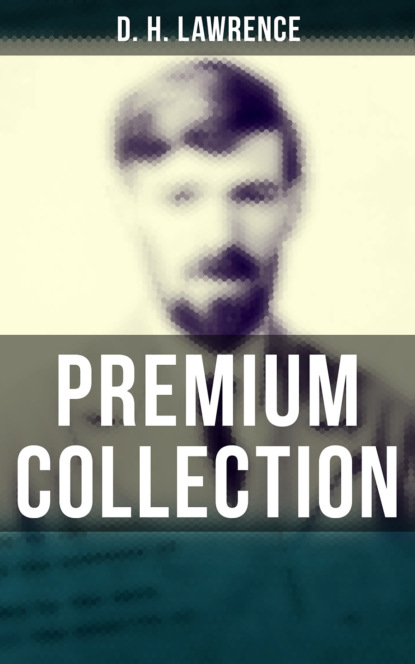 D. H. Lawrence - D. H. Lawrence - Premium Collection