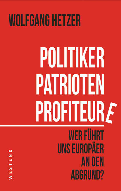 Wolfgang  Hetzer - Politiker, Patrioten, Profiteure