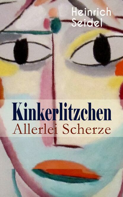 Heinrich Seidel — Kinkerlitzchen - Allerlei Scherze