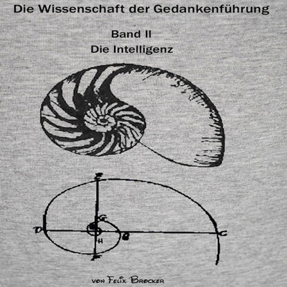 Felix Brocker - Die Wissenschaft der Gedankenführung Band 2 - Die Intelligenz