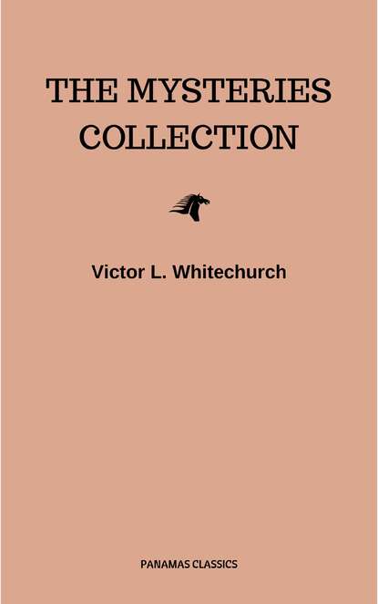 Victor L. Whitechurch - Victor L. Whitechurch: The Mysteries Collection