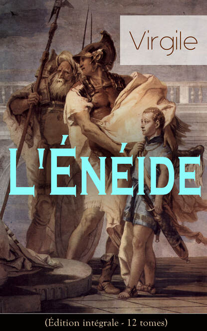 

L'Énéide (Édition intégrale - 12 tomes)