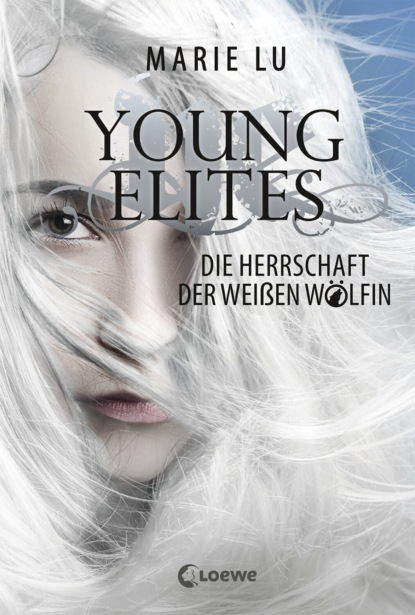 Young Elites (Band 3) - Die Herrschaft der Weißen Wölfin (Marie Lu). 