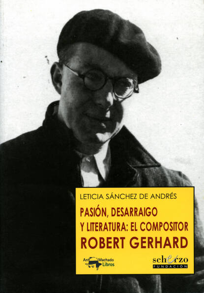 Pasi?n, desarraigo y literatura: el compositor Robert Gerhard