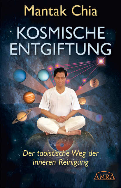 Mantak  Chia - Kosmische Entgiftung