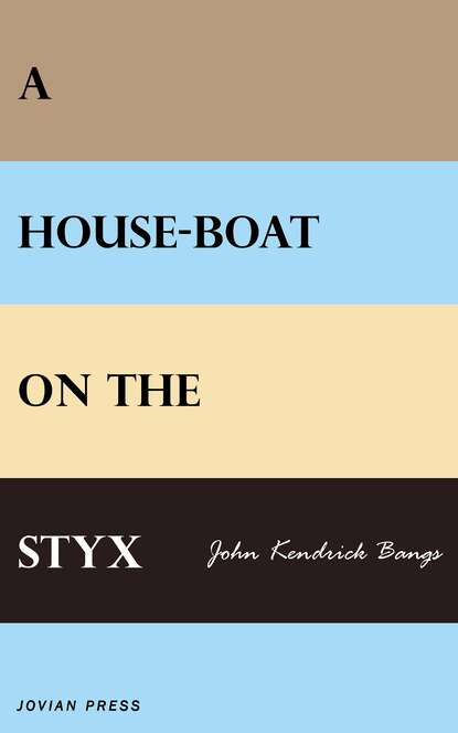 John Kendrick Bangs - A House-boat on the Styx