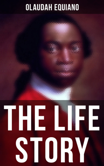 Olaudah Equiano - The Life Story of Olaudah Equiano