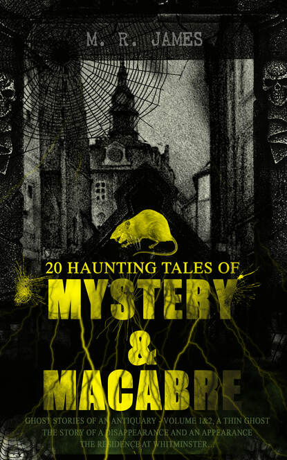 M. R. James - 20 HAUNTING TALES OF MYSTERY & MACABRE