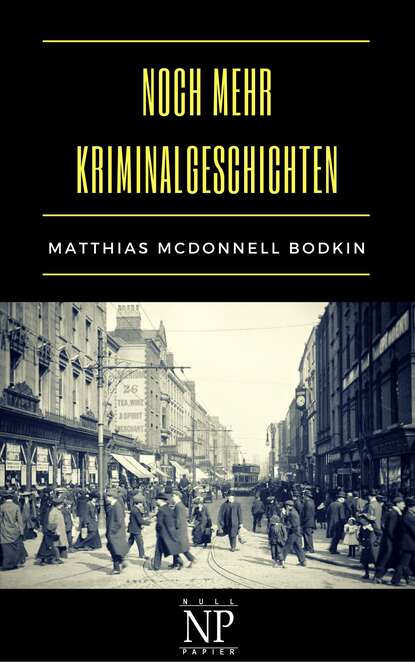 Matthias McDonnell  Bodkin - Noch mehr Kriminalgeschichten
