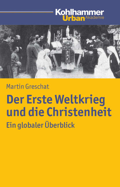 

Der Erste Weltkrieg und die Christenheit