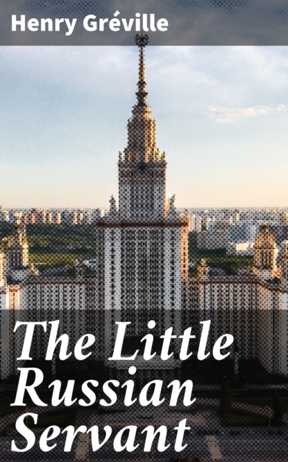 

The Little Russian Servant