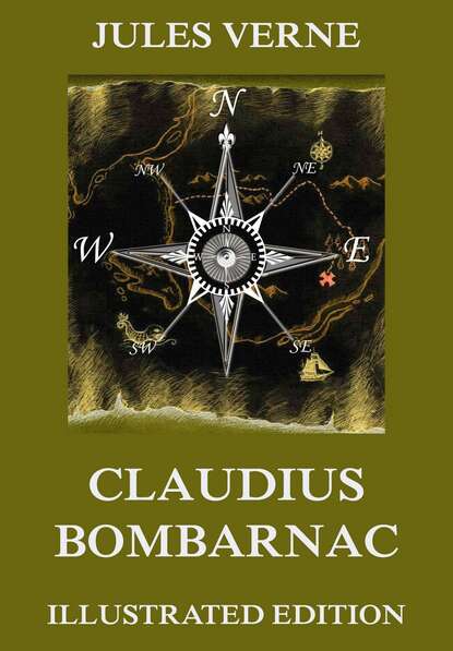 Jules Verne - Claudius Bombarnac: The Adventures of a Special Correspondent