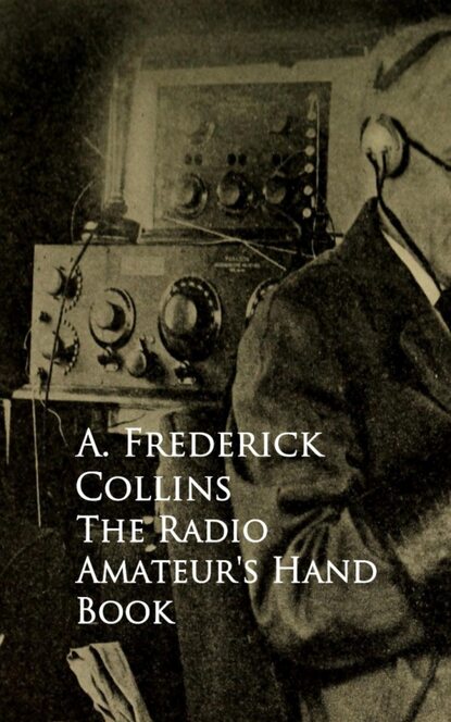 The Radio Amateur`s Hand Book