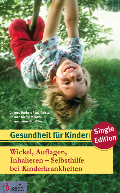 

Wickel, Auflagen, Inhalieren - Selbsthilfe bei Kinderkrankheiten