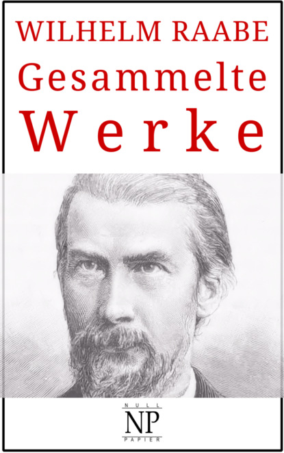 Wilhelm  Raabe - Wilhelm Raabe – Gesammelte Werke