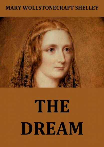 Mary Wollstonecraft Shelley - The Dream