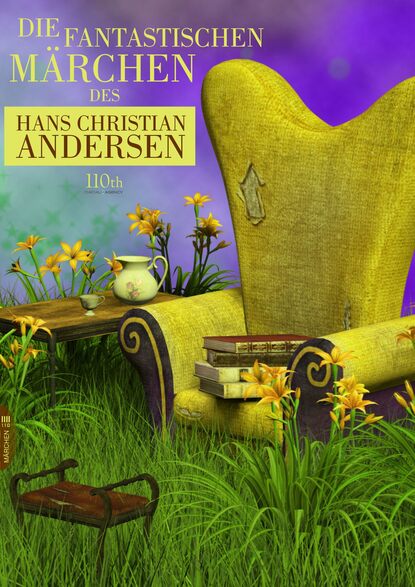 Ганс Христиан Андерсен - Die fantastischen Märchen des Hans Christian Andersen