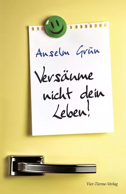 Обложка книги Versäume nicht dein Leben, o. Anselm Grün OSB