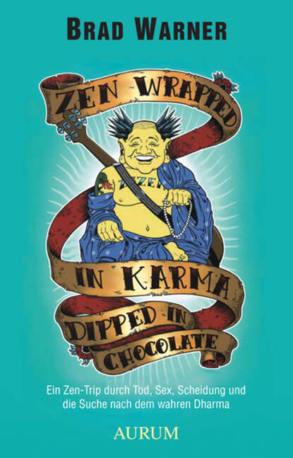 Brad Warner - Zen Wrapped in Karma Dipped in Chocolate