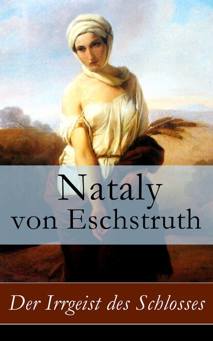 Nataly von Eschstruth - Der Irrgeist des Schlosses