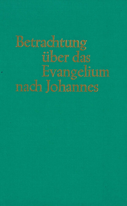 Betrachtungen über das Evangelium nach Johannes