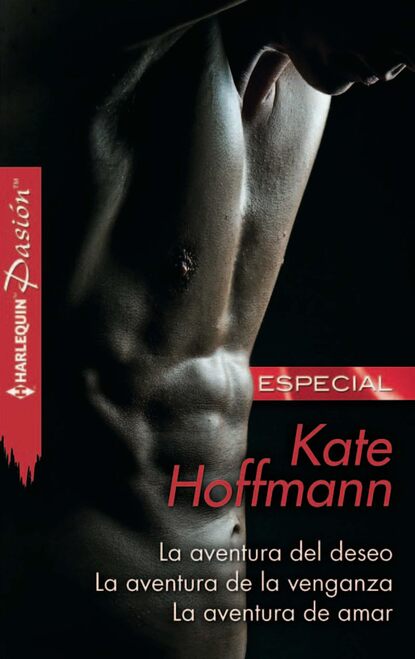 Kate Hoffmann - La aventura del deseo - La aventura de la venganza - La aventura de amar