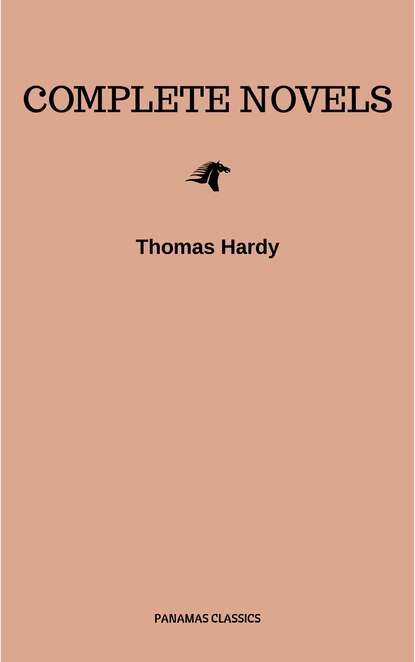 Томас Харди - Thomas Hardy: Complete Novels