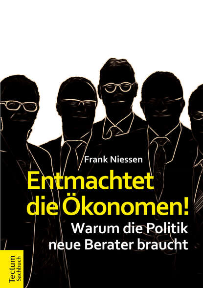 Entmachtet die Ökonomen! (Frank Niessen). 