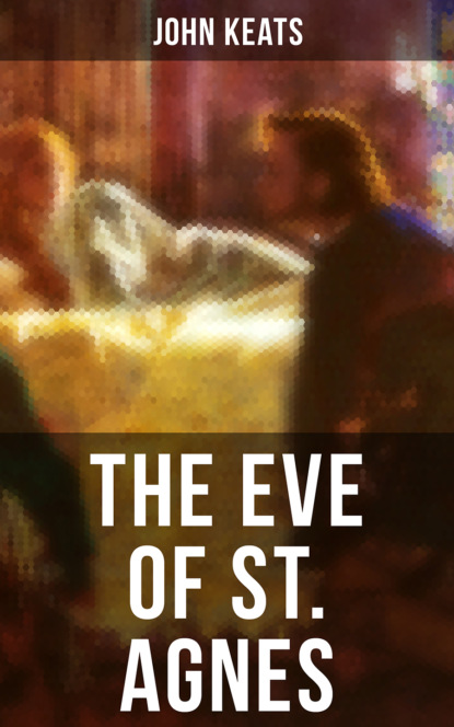 John Keats - The Eve of St. Agnes