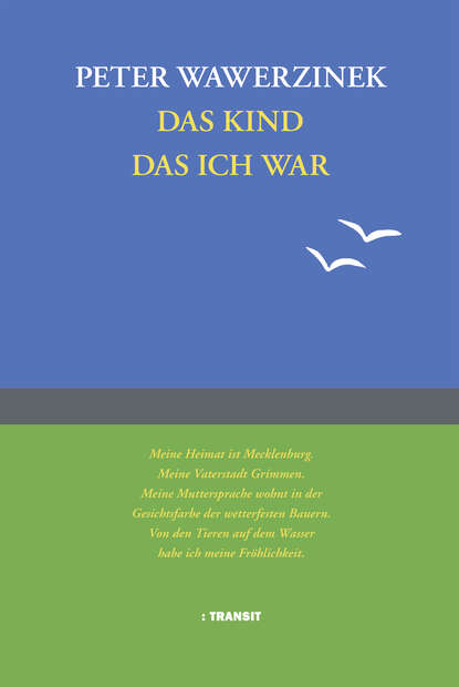 Das Kind das ich war (Peter  Wawerzinek). 