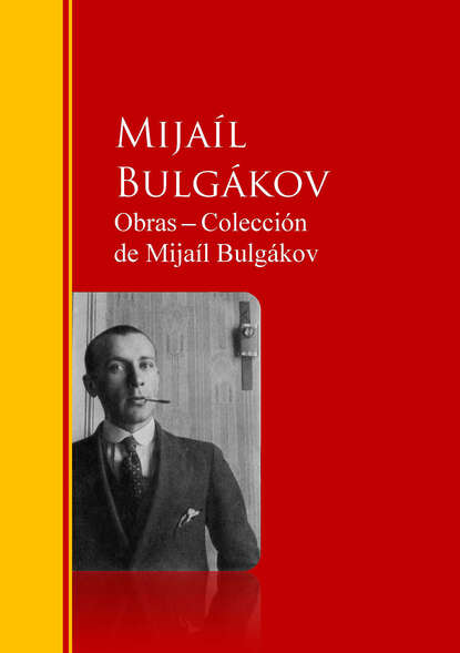 Михаил Афанасьевич Булгаков - Obras ─ Colección  de Mijaíl Bulgákov