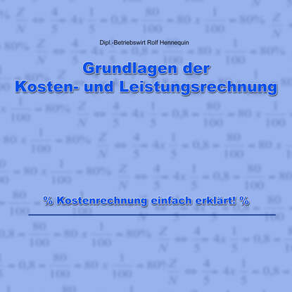 Grundlagen der Kosten- und Leistungsrechnung