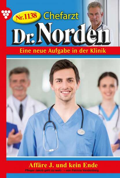 Patricia Vandenberg - Chefarzt Dr. Norden 1138 – Arztroman