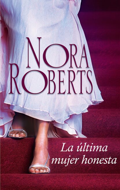 Нора Робертс - La última mujer honesta
