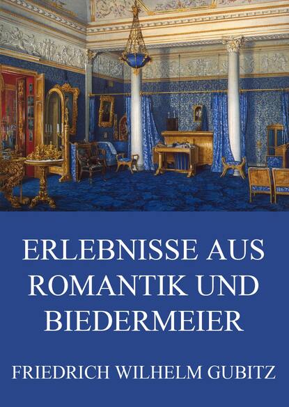 

Erlebnisse aus Romantik und Biedermeier