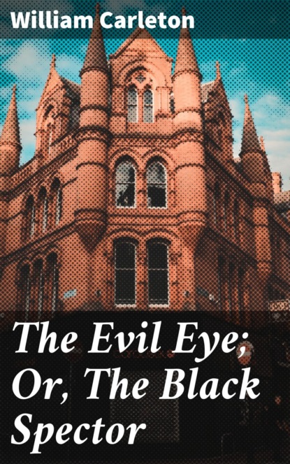 

The Evil Eye; Or, The Black Spector